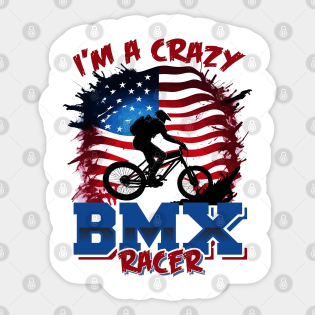 I'm a Crazy BMX Racer Sticker by T-shirt US